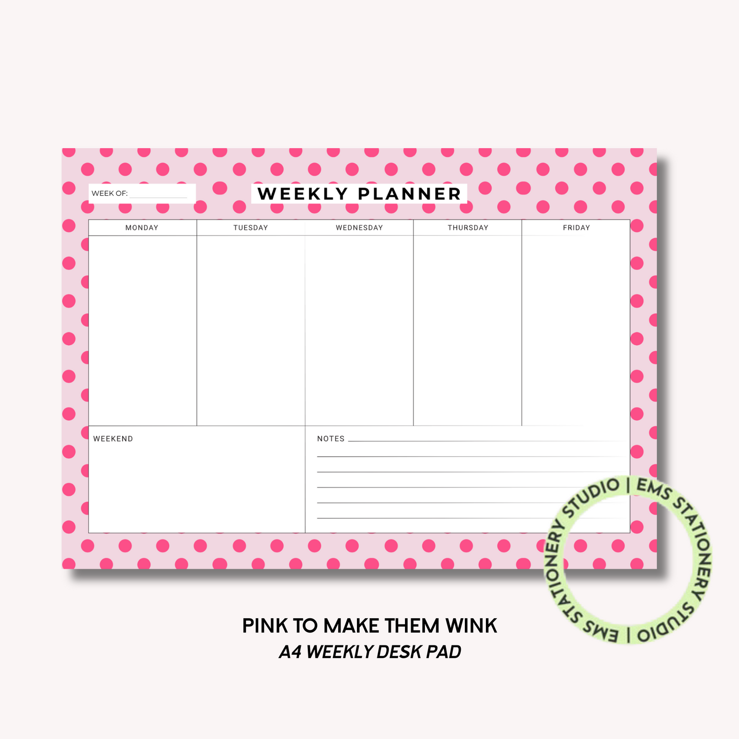 Pink To Make Them Wink- A4 Weekly Planner