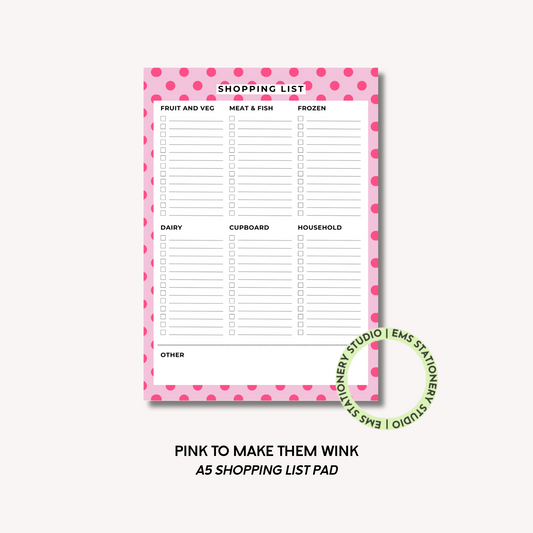 Pink To Make Them Wink- A5 Shopping Pad